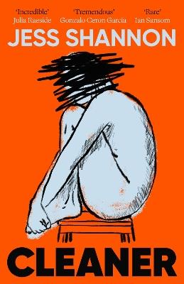 Cleaner: A razor-sharp, honest and darkly comedic literary debut novel - Jess Shannon - cover