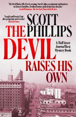 The Devil Raises His Own: A violent, literary noir about broken dreams, buried bodies and the rise of Hollywood sleaze - Scott Phillips - cover