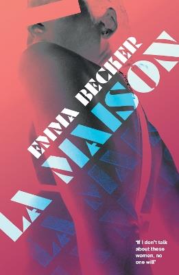 La Maison: Inside a Berlin Brothel: A Literary Novel of Sex Work, Identity, and Survival - Emma Becker - cover