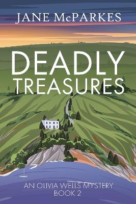 Deadly Treasures: A gripping Cornish murder mystery where justice turns personal (Olivia Wells Mysteries Book 2) - Jane McParkes - cover