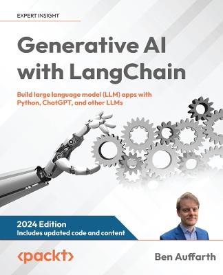 Generative AI with LangChain: Build large language model (LLM) apps with Python, ChatGPT, and other LLMs - Ben Auffarth - cover