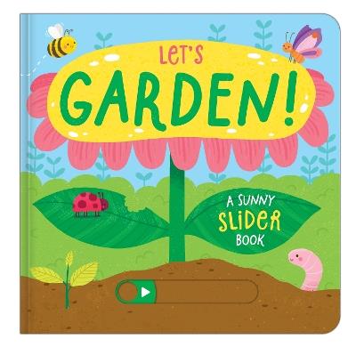 Let's Garden!: A Sunny Slider Book - cover