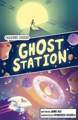 Ghost Station: Graphic Reluctant Reader - Jamie Hex - cover