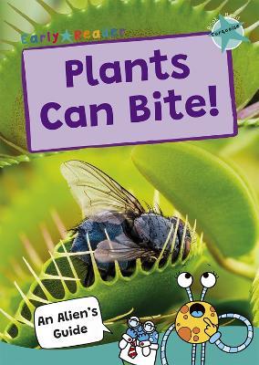 Plants Can Bite!: (Turquoise Band) - Maverick Publishing - cover