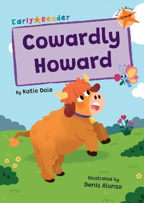 Cowardly Howard: (Orange Early Reader) - Katie Dale - cover