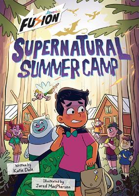 Supernatural Summer Camp: (Fusion Reader) - Katie Dale - cover