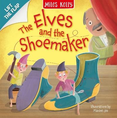 Elves and Shoemaker: Lift the Flap - Miles Kelly - cover
