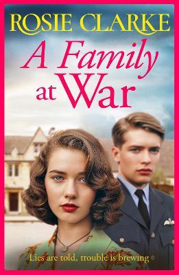 A Family at War: BRAND NEW to Kindle! A brilliant wartime saga read from Rosie Clarke - Rosie Clarke - cover