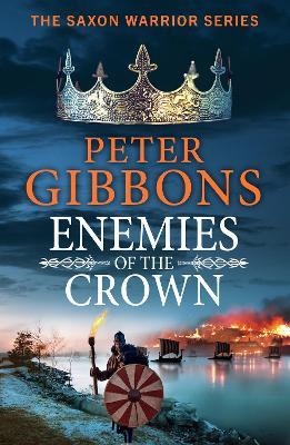 Enemies of the Crown: A BRAND NEW instalment in the action-packed historical adventure series from award-winner Peter Gibbons - Peter Gibbons - cover