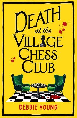 Death at the Village Chess Club: A BRAND NEW cracking cozy mystery series set in the Cotswolds for 2025! - Debbie Young - cover