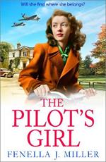 The Pilot's Girl: The first in a gripping WWII saga series by bestseller Fenella J. Miller