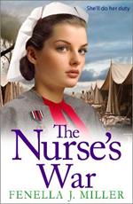 The Nurse's War: The start of an emotional wartime saga series from BESTSELLER Fenella J Miller