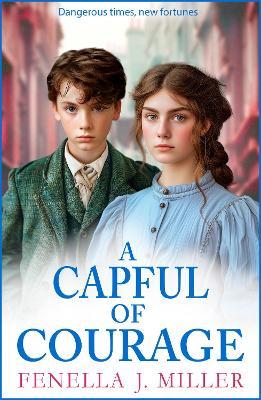 A Capful of Courage: An emotional Victorian saga series from Fenella J Miller - Fenella J Miller - cover