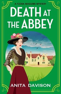 Death at the Abbey: A gripping, historical cozy mystery series from Anita Davison for 2023 - Anita Davison - cover