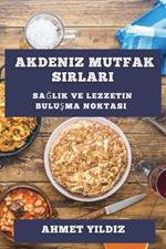 Akdeniz Mutfak Sirlari: Saglik ve Lezzetin Bulusma Noktasi