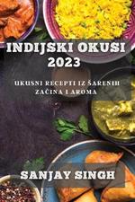 Indijski Okusi 2023: Ukusni Recepti iz Sarenih Zacina i Aroma