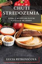 Chuti Stredozemia: Kniha s Receptami plnymi Slnecnych Okamihov