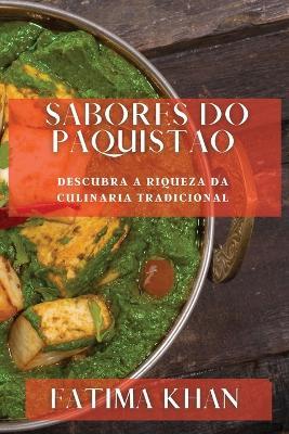 Sabores do Paquistao: Descubra a Riqueza da Culinaria Tradicional - Fatima Khan - cover