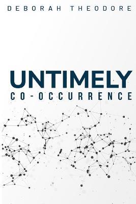 An untimely co-occurrence - Deborah Theodore - cover