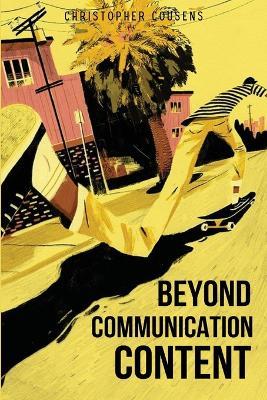 Beyond communicative content - Christopher Cousens - cover
