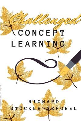 challenged concept learning - Richard Stöckle-Schobel - cover
