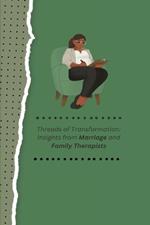 Threads of Transformation: Insights from Marriage and Family Therapists