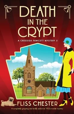 Death in the Crypt: A completely gripping and totally addictive 1920s murder mystery - Fliss Chester - cover
