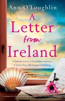 A Letter from Ireland: An absolutely heartbreaking page-turner about families, secrets and unbreakable friendships - Ann O'Loughlin - cover