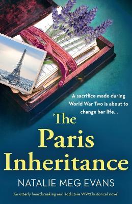 The Paris Inheritance: An utterly heartbreaking and addictive WW2 historical novel - Natalie Meg Evans - cover