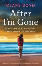 After I'm Gone: An absolutely addictive emotional family drama with a heartbreaking twist