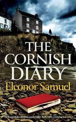 THE CORNISH DIARY an absolutely breathtaking psychological thriller with a stunning final twist - Eleonor Samuel - cover