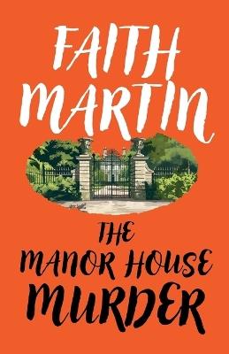 The Manor House Murder - Faith Martin - cover