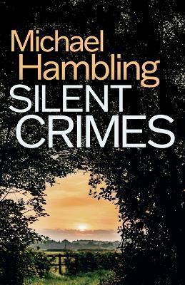Silent Crimes: a British crime mystery full of twists - Michael Hambling - cover