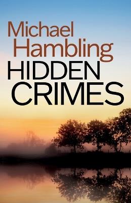 Hidden Crimes: a British crime mystery full of twists - Michael Hambling - cover