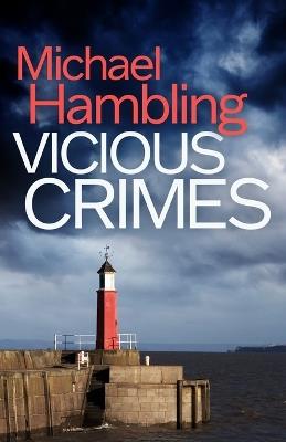 Vicious Crimes: a British crime mystery full of twists - Michael Hambling - cover