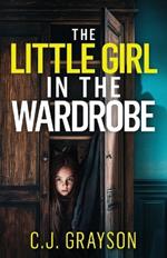 The Little Girl in the Wardrobe: a gripping crime thriller with a huge twist