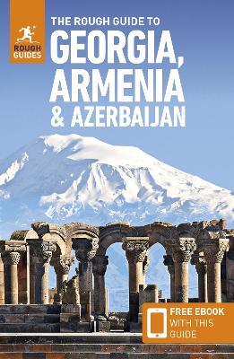 The Rough Guide to Georgia, Armenia & Azerbaijan: Travel Guide with eBook - Rough Guides - cover