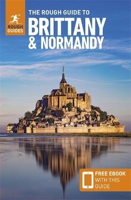 The Rough Guide to Brittany and Normandy: Travel Guide with eBook - Rough Guides,Anna Richards - cover