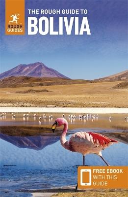 The Rough Guide to Bolivia: Travel Guide with eBook - Rough Guides,Daniel Jacobs - cover
