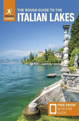 The Rough Guide to the Italian Lakes: Travel Guide with eBook - Rough Guides,Ros Belford - cover