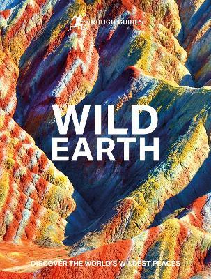 Rough Guides Wild Earth: Discover the World's Wildest Places - Rough Guides - cover