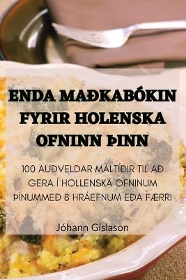 Enda Maðkabókin Fyrir Holenska Ofninn þInn - Jóhann Gíslason - cover