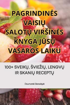 Pagrindines VaisiU SalotU Virsines Knyga JUsU Vasaros Laiku - Daumante Stanaityte - cover