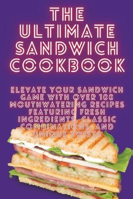 The Ultimate Sandwich Cookbook - Ferdinand Ward - cover