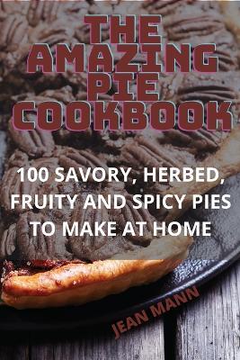 The Amazing Pie Cookbook - Jean Mann - cover