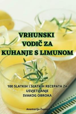 Vrhunski Vodi&#268; Za Kuhanje S Limunom - Anamarija Zupan - cover