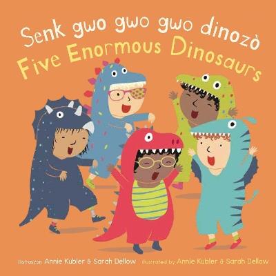 Senk gwo gwo gwo dinozò/Five Enormous Dinosaurs - cover