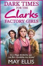 Dark Times for the Clarks Factory Girls: Discover a BRAND NEW instalment in the heartbreaking wartime saga series from May Ellis for 2025
