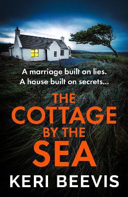 The Cottage by the Sea: A BRAND NEW pulse-pounding, gripping psychological thriller from TOP TEN BESTSELLER Keri Beevis for 2024 - Keri Beevis - cover