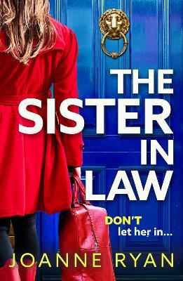 The Sister-in-Law: A BRAND NEW utterly chilling psychological thriller from Joanne Ryan for 2025 - Joanne Ryan - cover